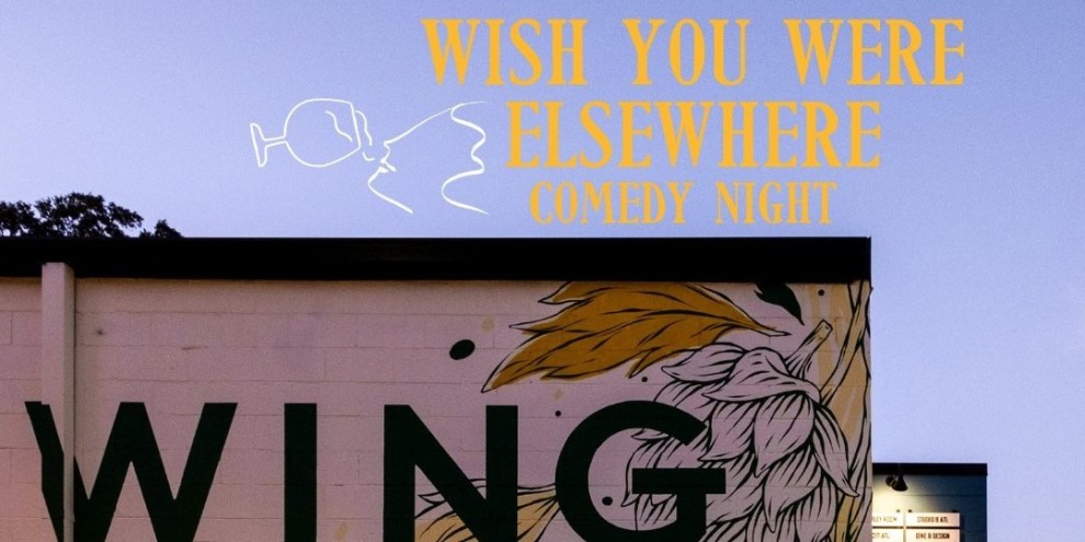 Wish You Were Elsewhere Comedy Night BANNER